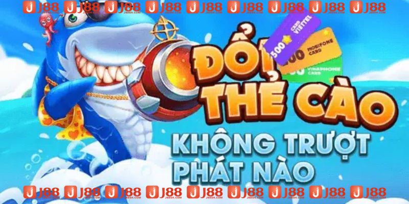 bắn cá đổi thẻ cào luật chơi