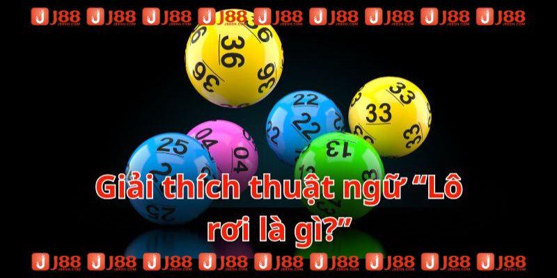 Giải thích thuật ngữ “Lô rơi là gì?”