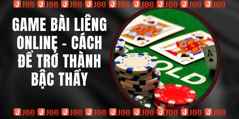 Mẹo chơi Liêng giúp bạn nhanh chóng trở thành bậc thầy